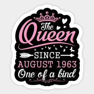 The Queen Since August 1963 One Of A Kind Happy Birthday 57 Years Old To Me You Sticker